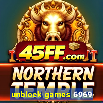 unblock games 6969